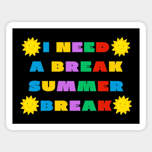 I need a break summer break Sticker